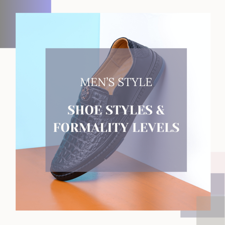 Shoe Styles and Formality Levels