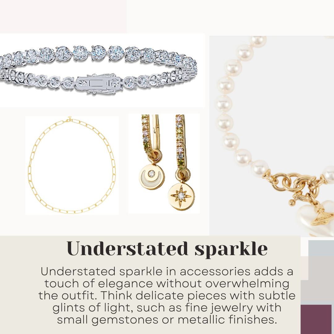 Wear accessories with understated sparkle for timeless style 