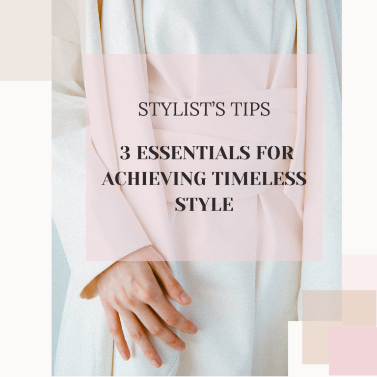 3 Essentials to Achieving Timeless Style