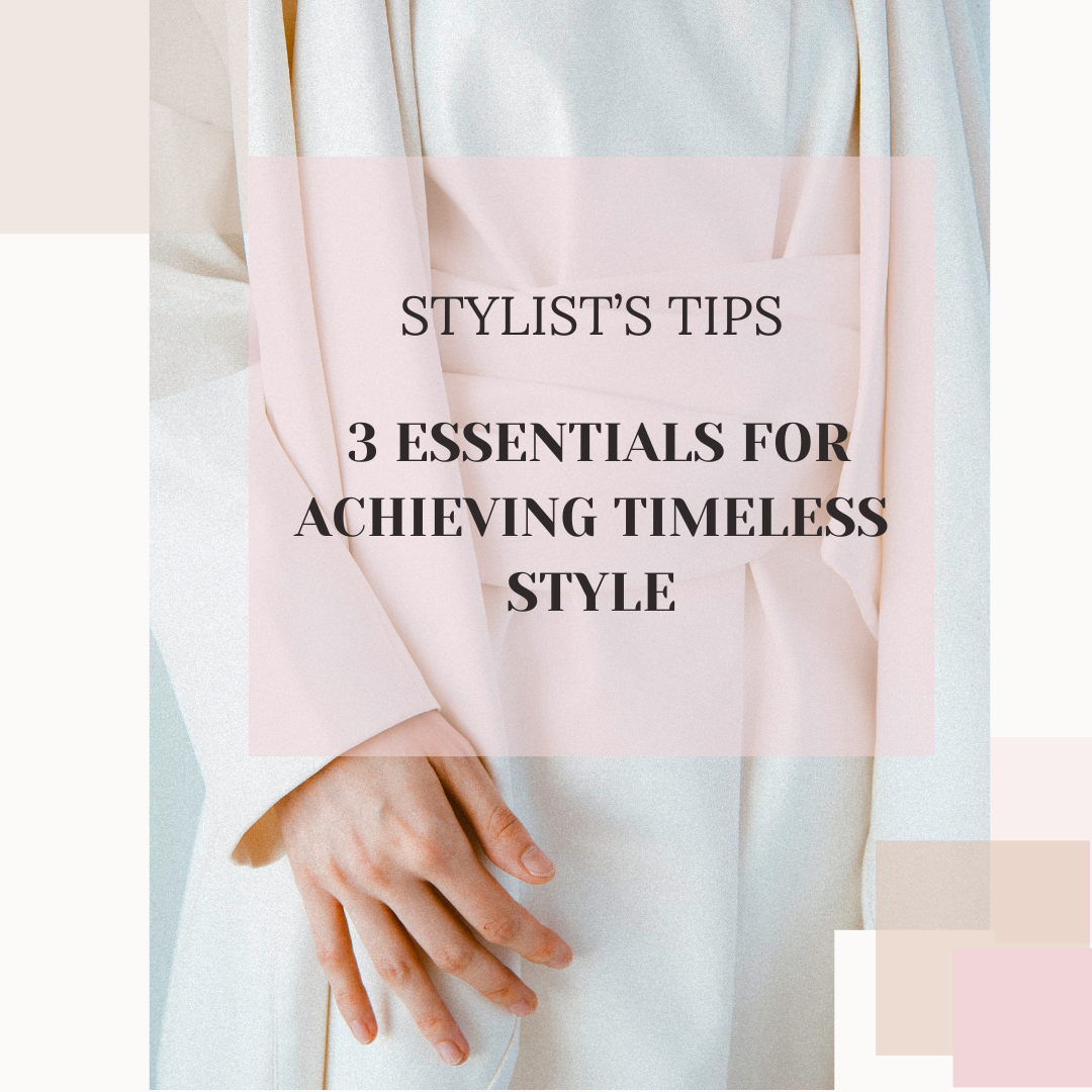 3 essential for achieving timeless style